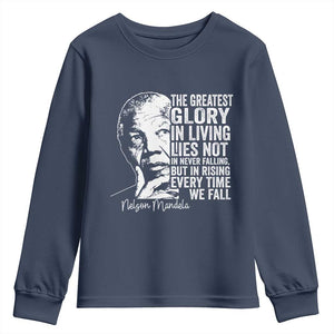 Nelson Mandela Quote Youth Sweatshirt The Greatest Glory In Living Lies Not In Never Falling But In Rising TS11 Navy Print Your Wear