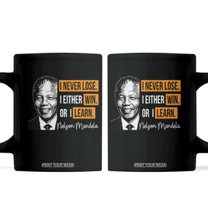 Nelson Mandela Quote Coffee Mug I Never Lose I Either Win Or I Learn TS11 Black Print Your Wear