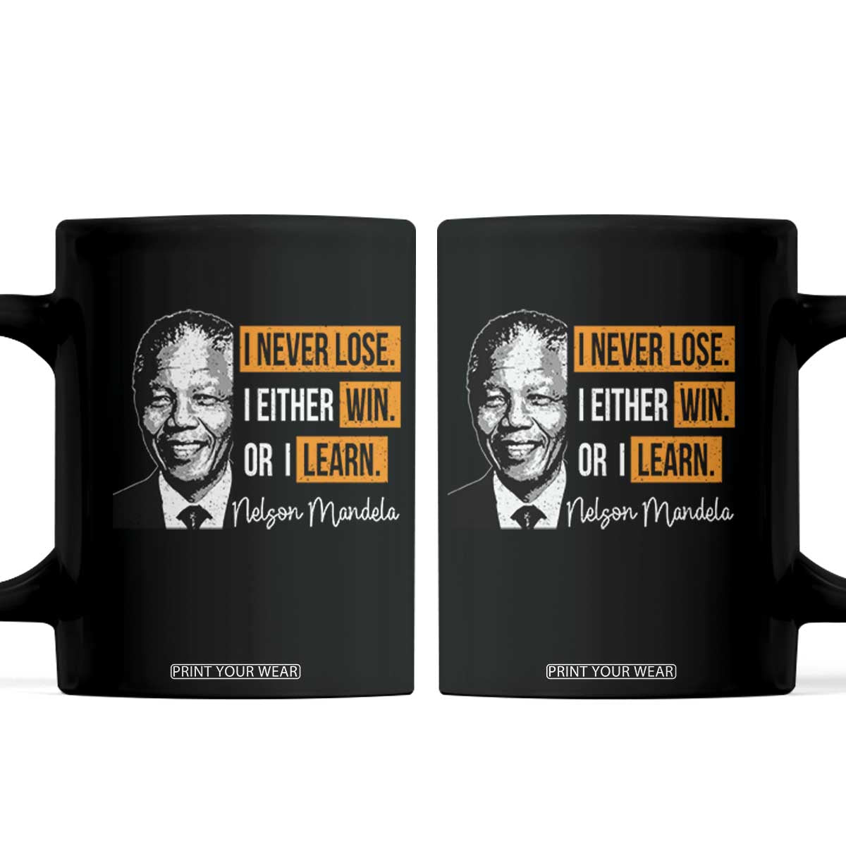 Nelson Mandela Quote Coffee Mug I Never Lose I Either Win Or I Learn TS11 Black Print Your Wear