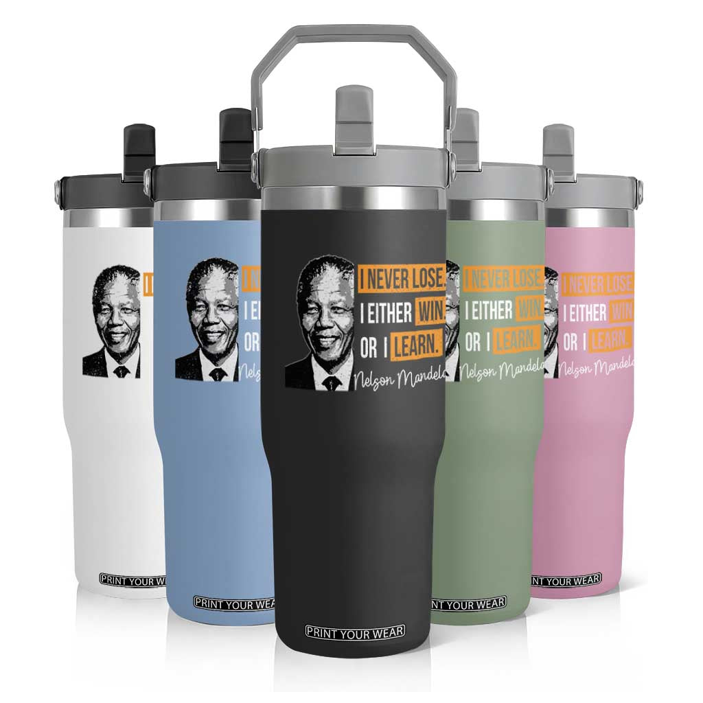 Nelson Mandela Quote Flip Straw Tumbler I Never Lose I Either Win Or I Learn TS11 Print Your Wear
