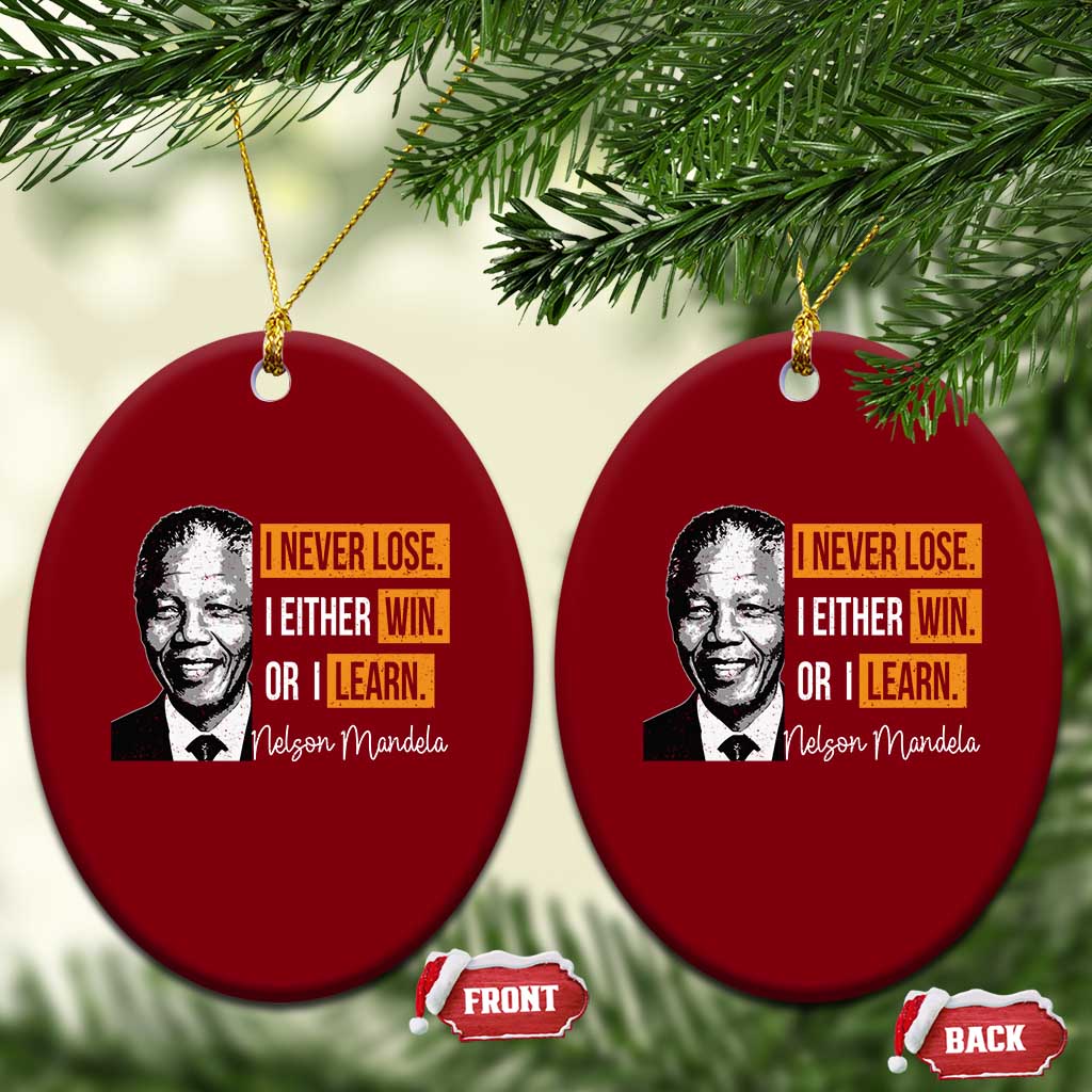 Nelson Mandela Quote Ceramic Ornament I Never Lose I Either Win Or I Learn TS11 Print Your Wear