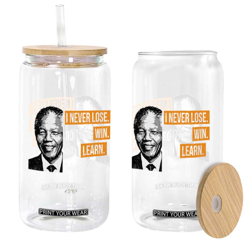 Nelson Mandela Quote Glass Can I Never Lose I Either Win Or I Learn TS11 Print Your Wear