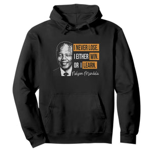 Nelson Mandela Quote Hoodie I Never Lose I Either Win Or I Learn TS11 Black Print Your Wear