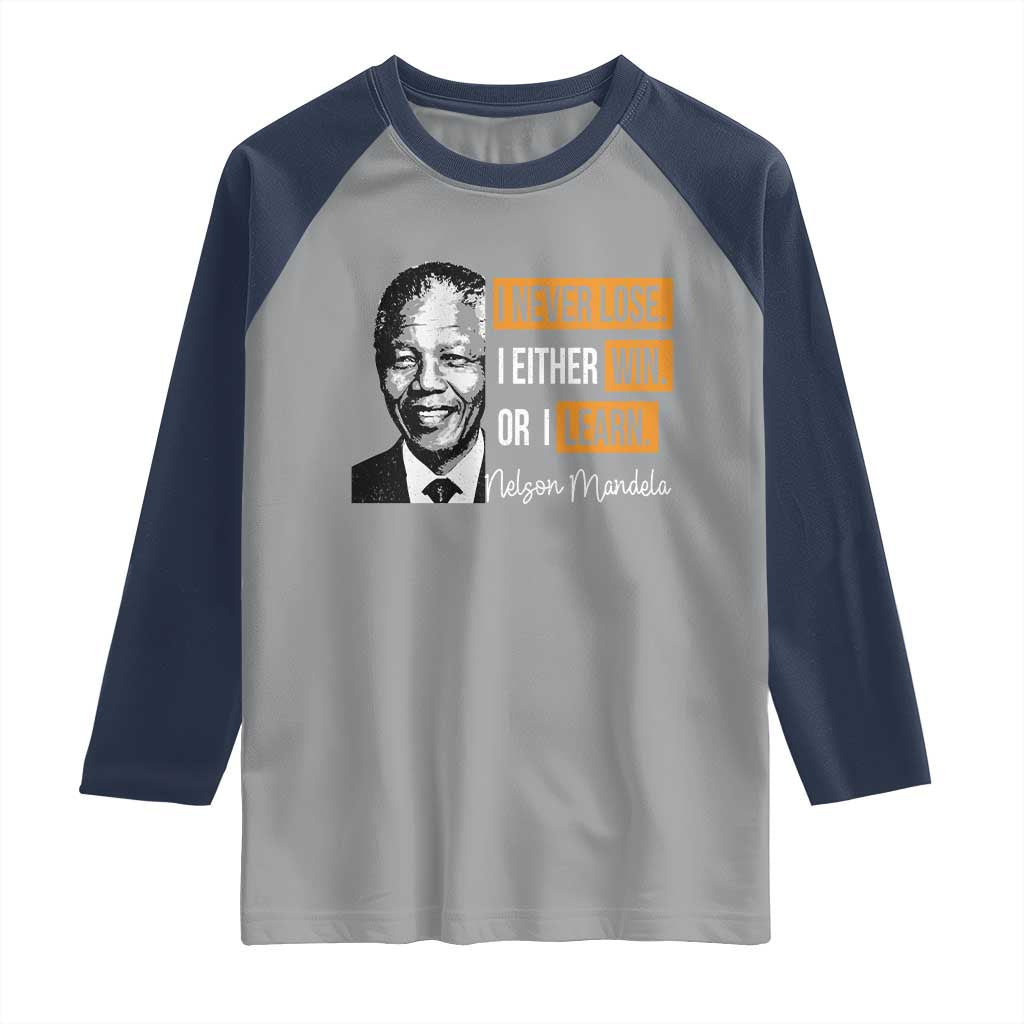 Nelson Mandela Quote Raglan Shirt I Never Lose I Either Win Or I Learn TS11 Sport Gray Navy Print Your Wear