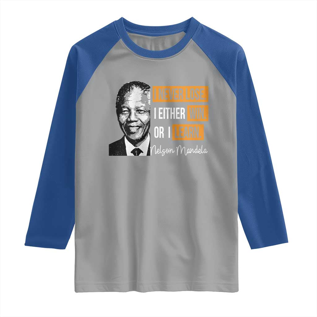 Nelson Mandela Quote Raglan Shirt I Never Lose I Either Win Or I Learn TS11 Sport Gray Royal Print Your Wear