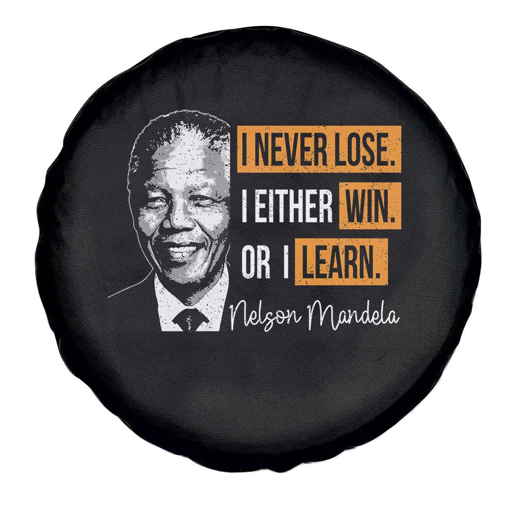 Nelson Mandela Quote Spare Tire Cover I Never Lose I Either Win Or I Learn TS11 Print Your Wear