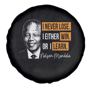 Nelson Mandela Quote Spare Tire Cover I Never Lose I Either Win Or I Learn TS11 Print Your Wear