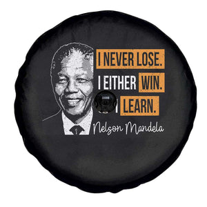 Nelson Mandela Quote Spare Tire Cover I Never Lose I Either Win Or I Learn TS11 Print Your Wear