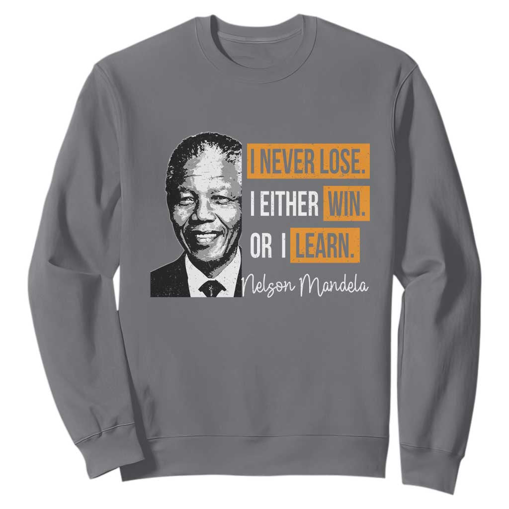 Nelson Mandela Quote Sweatshirt I Never Lose I Either Win Or I Learn TS11 Charcoal Print Your Wear