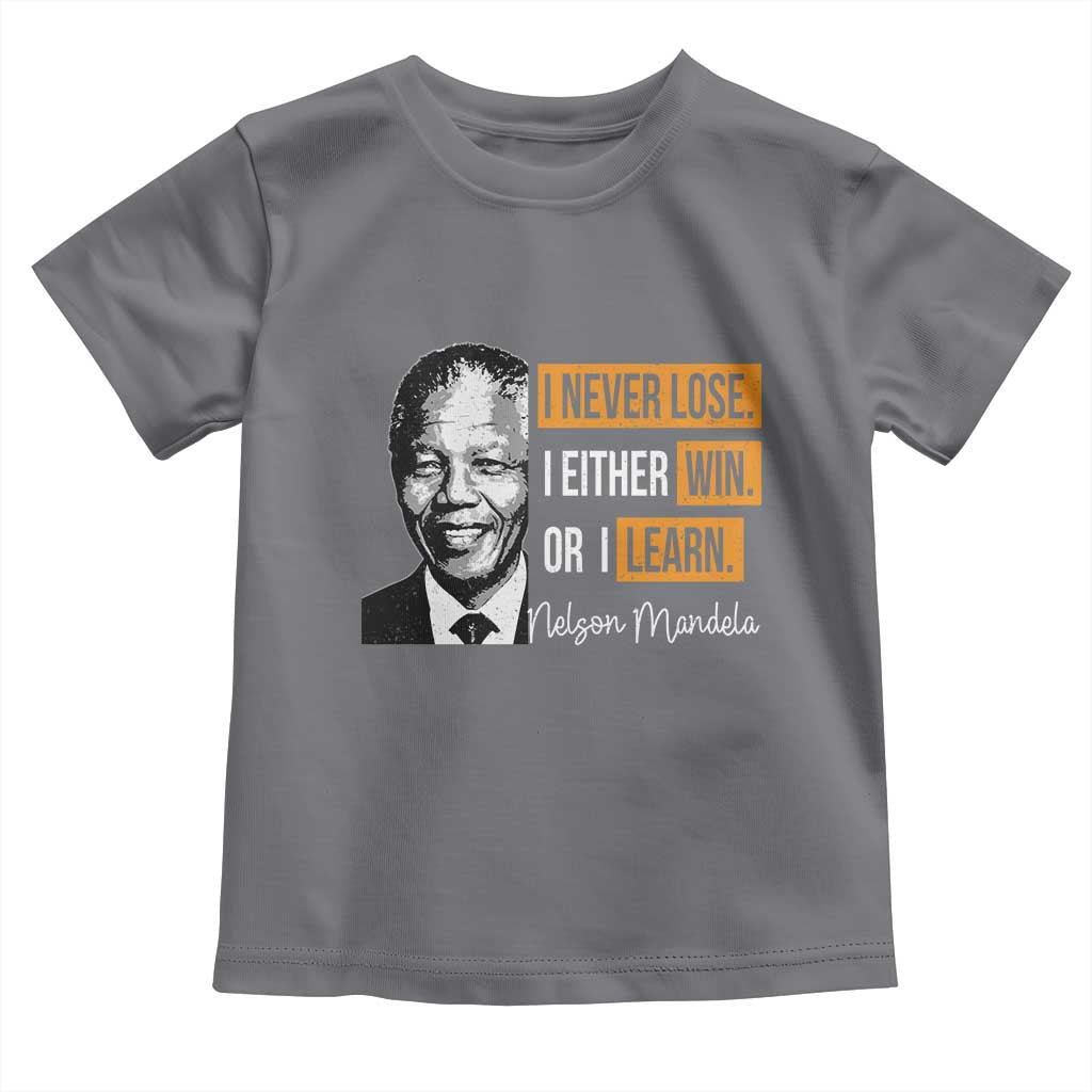 Nelson Mandela Quote Toddler T Shirt I Never Lose I Either Win Or I Learn TS11 Charcoal Print Your Wear