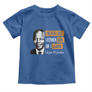 Nelson Mandela Quote Toddler T Shirt I Never Lose I Either Win Or I Learn TS11 Royal Blue Print Your Wear