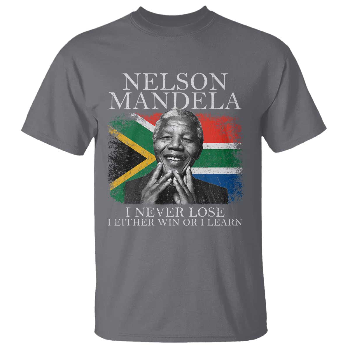 Nelson Mandela Quote T Shirt I Never Lose I Either Win Or I Learn Vintage South African Flag TS11 Charcoal Print Your Wear