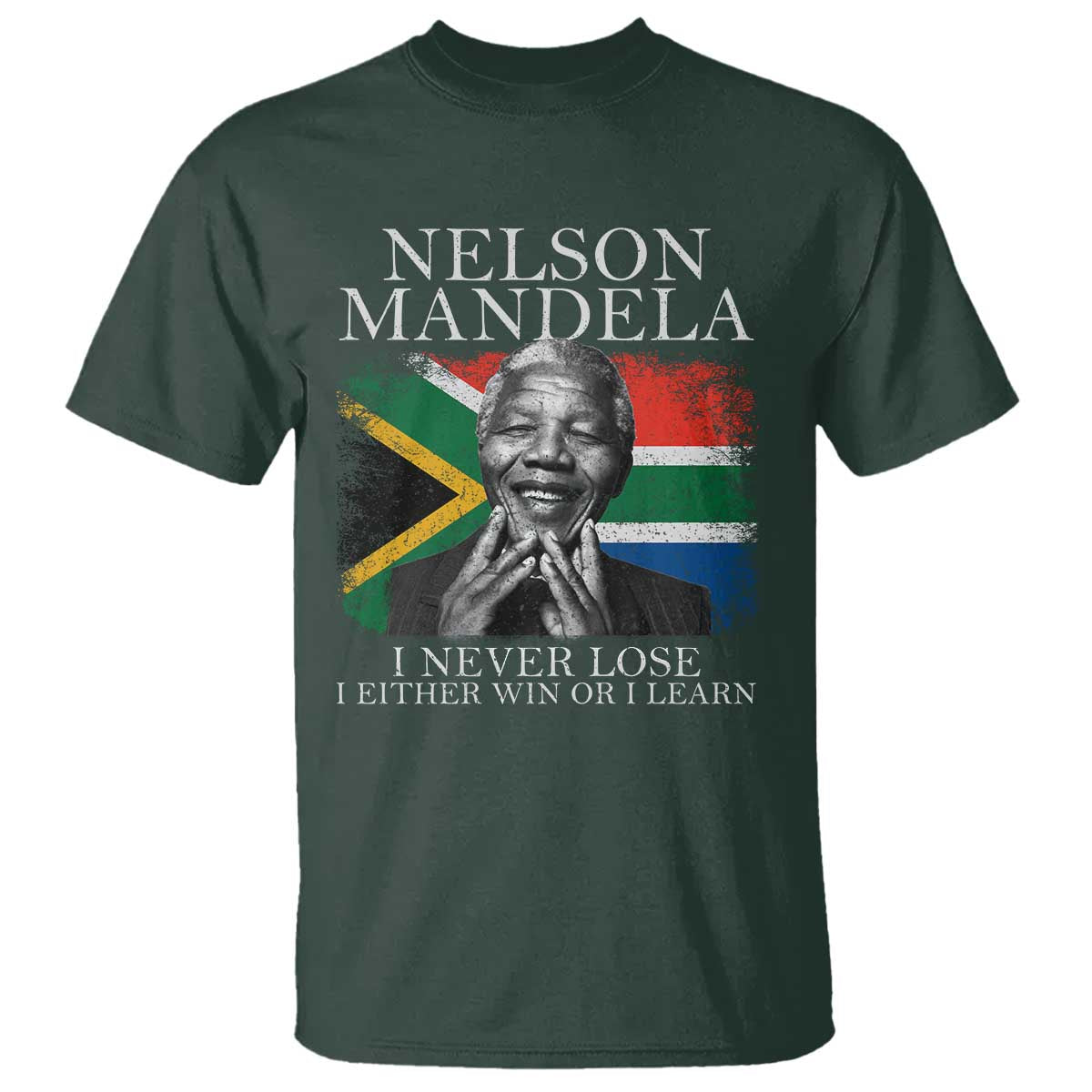 Nelson Mandela Quote T Shirt I Never Lose I Either Win Or I Learn Vintage South African Flag TS11 Dark Forest Green Print Your Wear