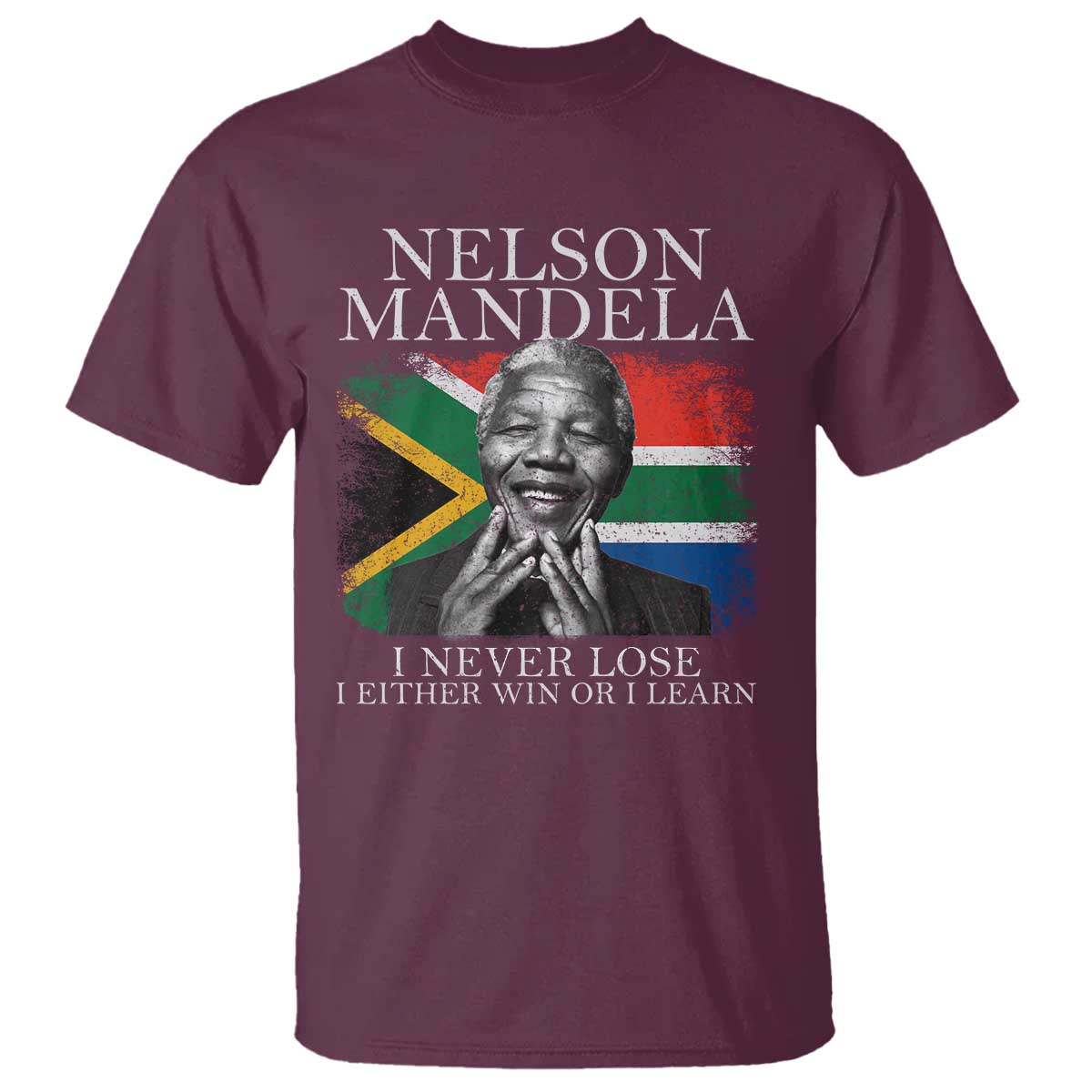 Nelson Mandela Quote T Shirt I Never Lose I Either Win Or I Learn Vintage South African Flag TS11 Maroon Print Your Wear