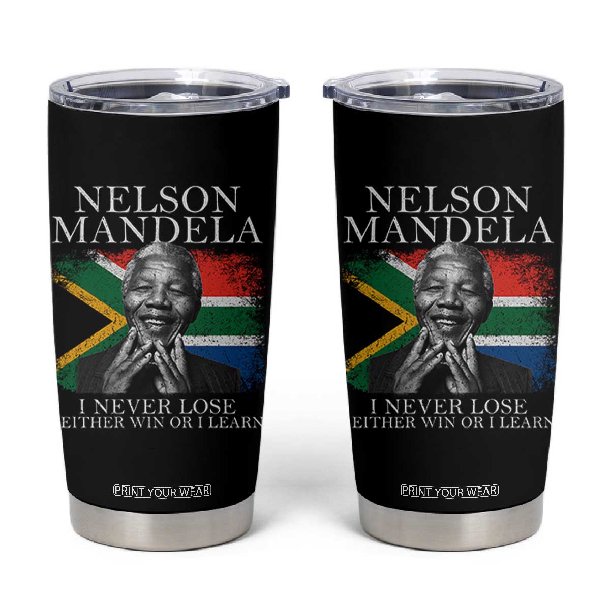 Nelson Mandela Quote Tumbler Cup I Never Lose I Either Win Or I Learn Vintage South African Flag TS11 Black Print Your Wear