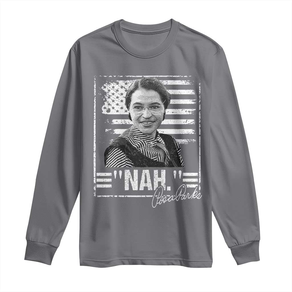 Rosa Parks Nah Quote Long Sleeve Shirt Black Movement Protest American Flag TS11 Charcoal Print Your Wear