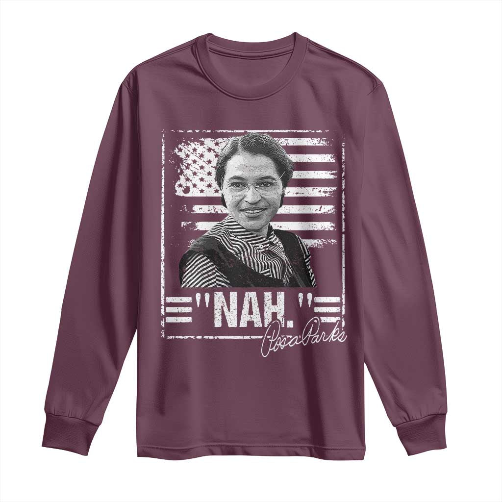 Rosa Parks Nah Quote Long Sleeve Shirt Black Movement Protest American Flag TS11 Maroon Print Your Wear