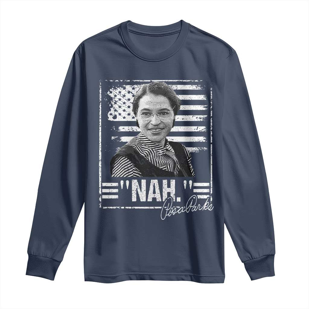 Rosa Parks Nah Quote Long Sleeve Shirt Black Movement Protest American Flag TS11 Navy Print Your Wear