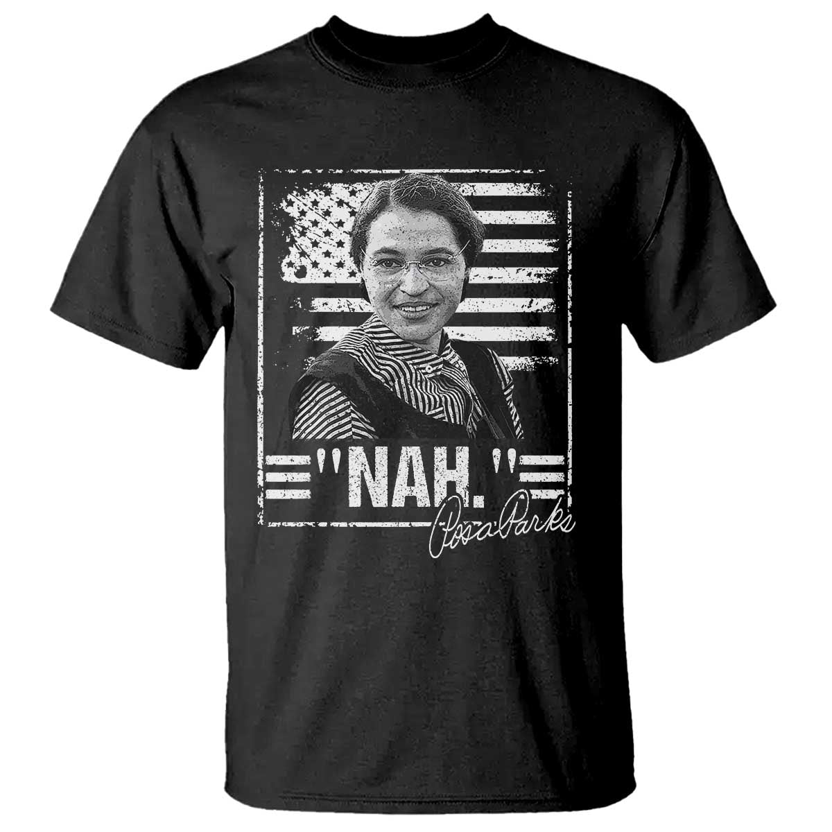Rosa Parks Nah Quote T Shirt Black Movement Protest American Flag TS11 Black Print Your Wear