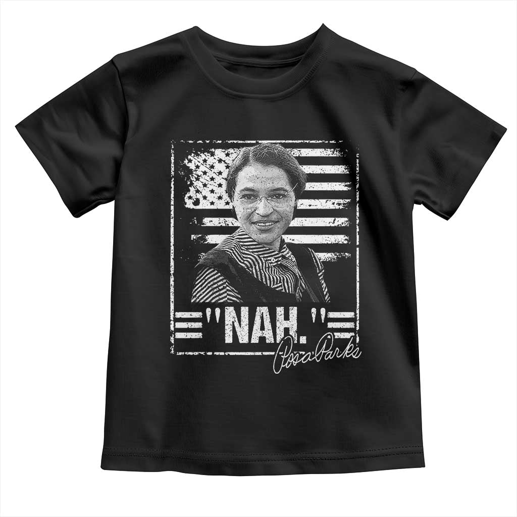 Rosa Parks Nah Quote Toddler T Shirt Black Movement Protest American Flag TS11 Black Print Your Wear