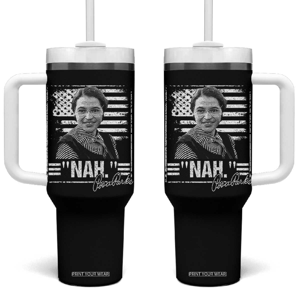 Rosa Parks Nah Quote Tumbler With Handle Black Movement Protest American Flag TS11 One Size: 40 oz Black Print Your Wear