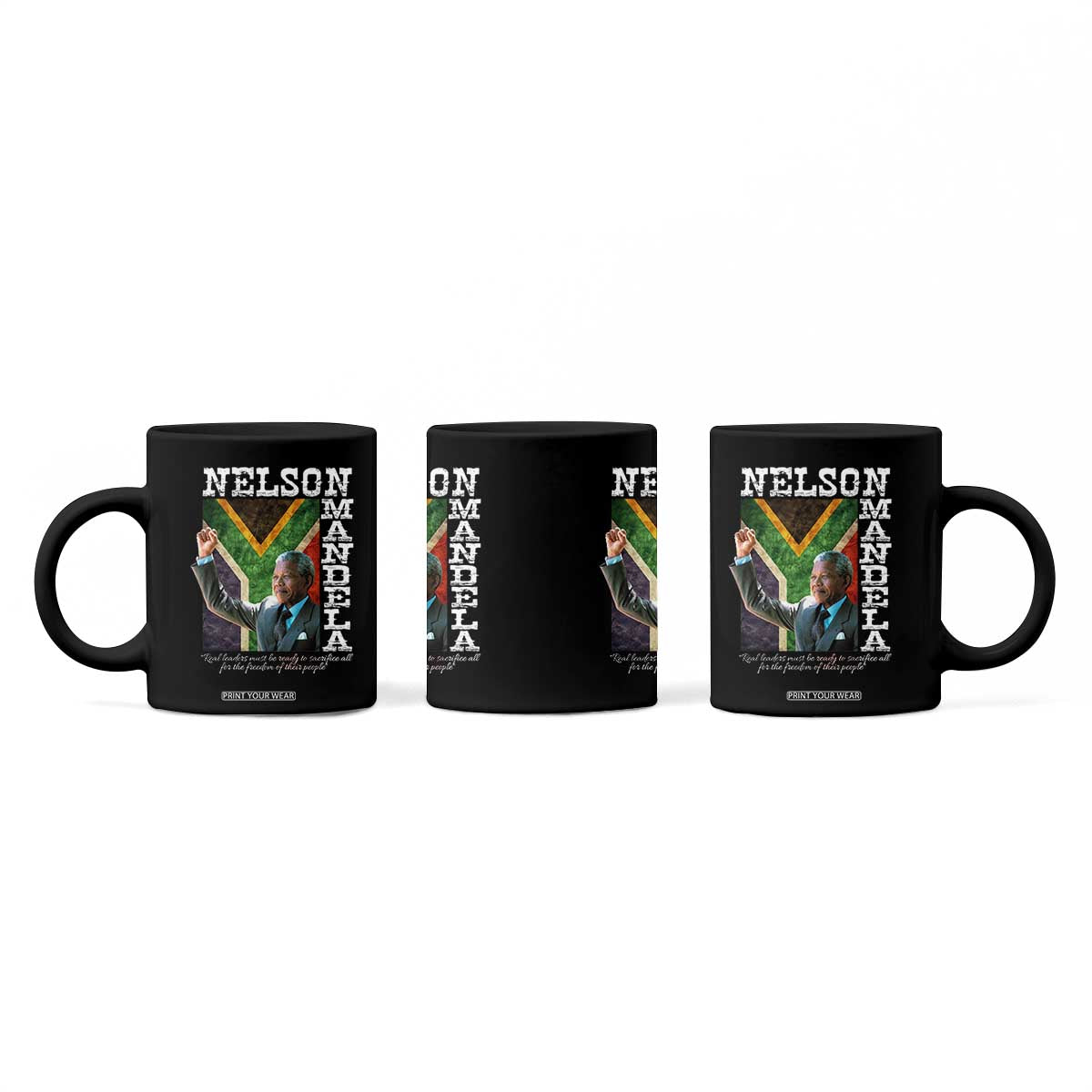 Nelson Mandela Quote Coffee Mug Real Leaders Must Be Ready To Sacrifice All For The Freedom TS11 Print Your Wear