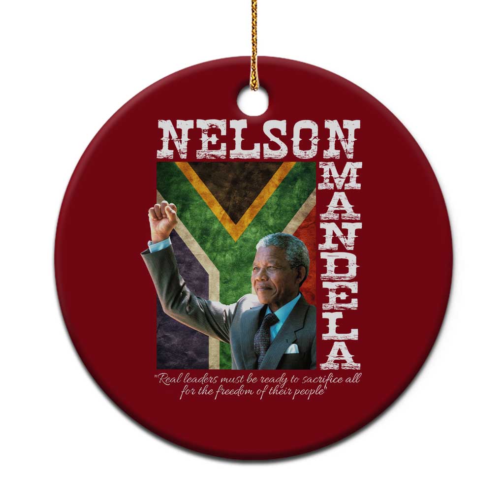 Nelson Mandela Quote Ceramic Ornament Real Leaders Must Be Ready To Sacrifice All For The Freedom TS11 1pc Red Print Your Wear