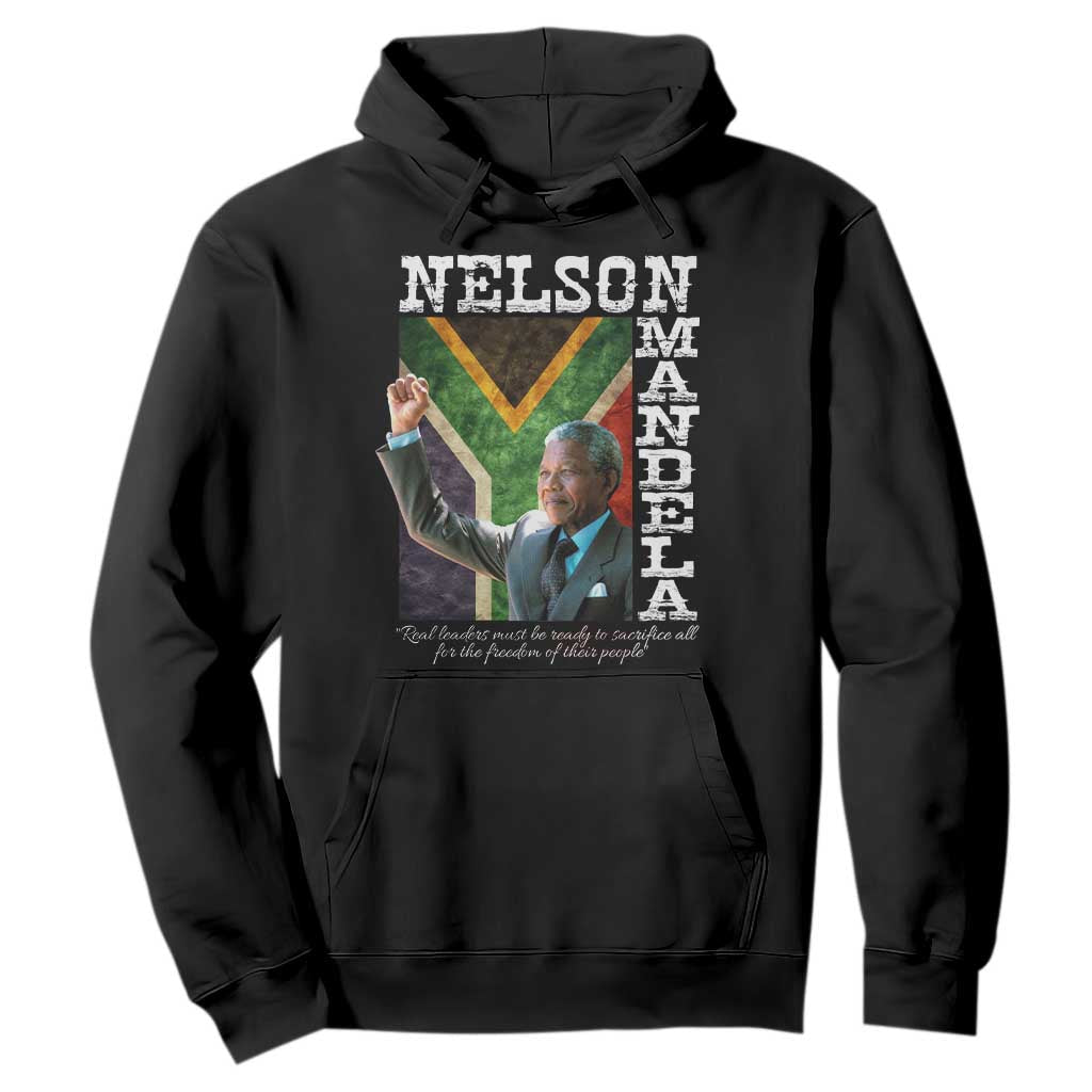 Nelson Mandela Quote Hoodie Real Leaders Must Be Ready To Sacrifice All For The Freedom TS11 Black Print Your Wear