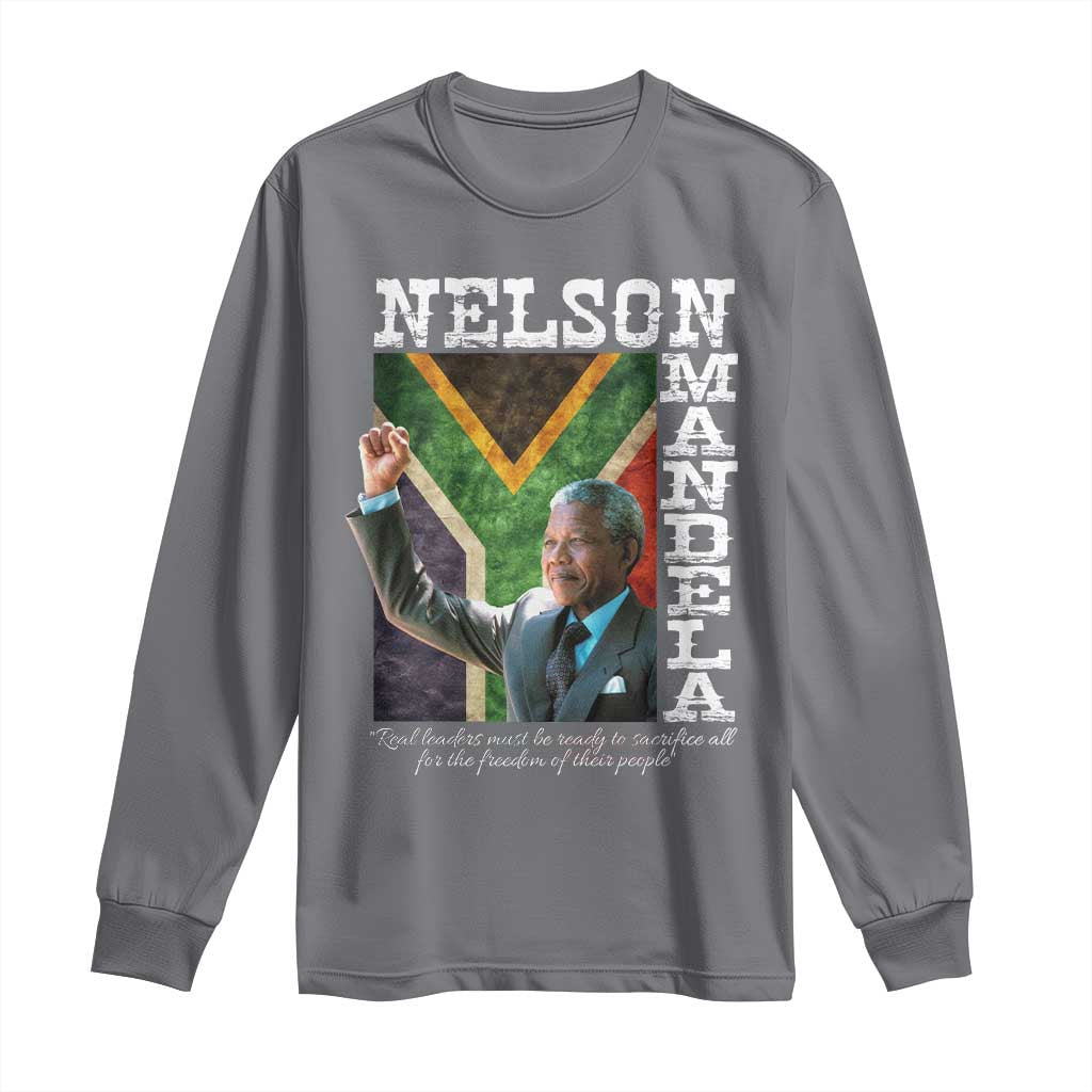 Nelson Mandela Quote Long Sleeve Shirt Real Leaders Must Be Ready To Sacrifice All For The Freedom TS11 Charcoal Print Your Wear