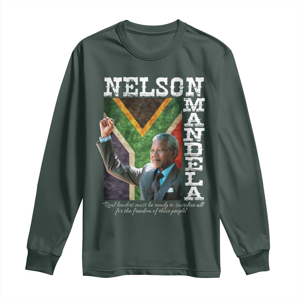 Nelson Mandela Quote Long Sleeve Shirt Real Leaders Must Be Ready To Sacrifice All For The Freedom TS11 Dark Forest Green Print Your Wear