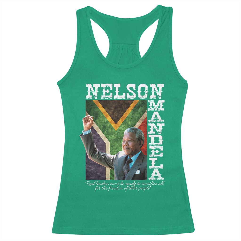 Nelson Mandela Quote Racerback Tank Top Real Leaders Must Be Ready To Sacrifice All For The Freedom TS11 Irish Green Print Your Wear