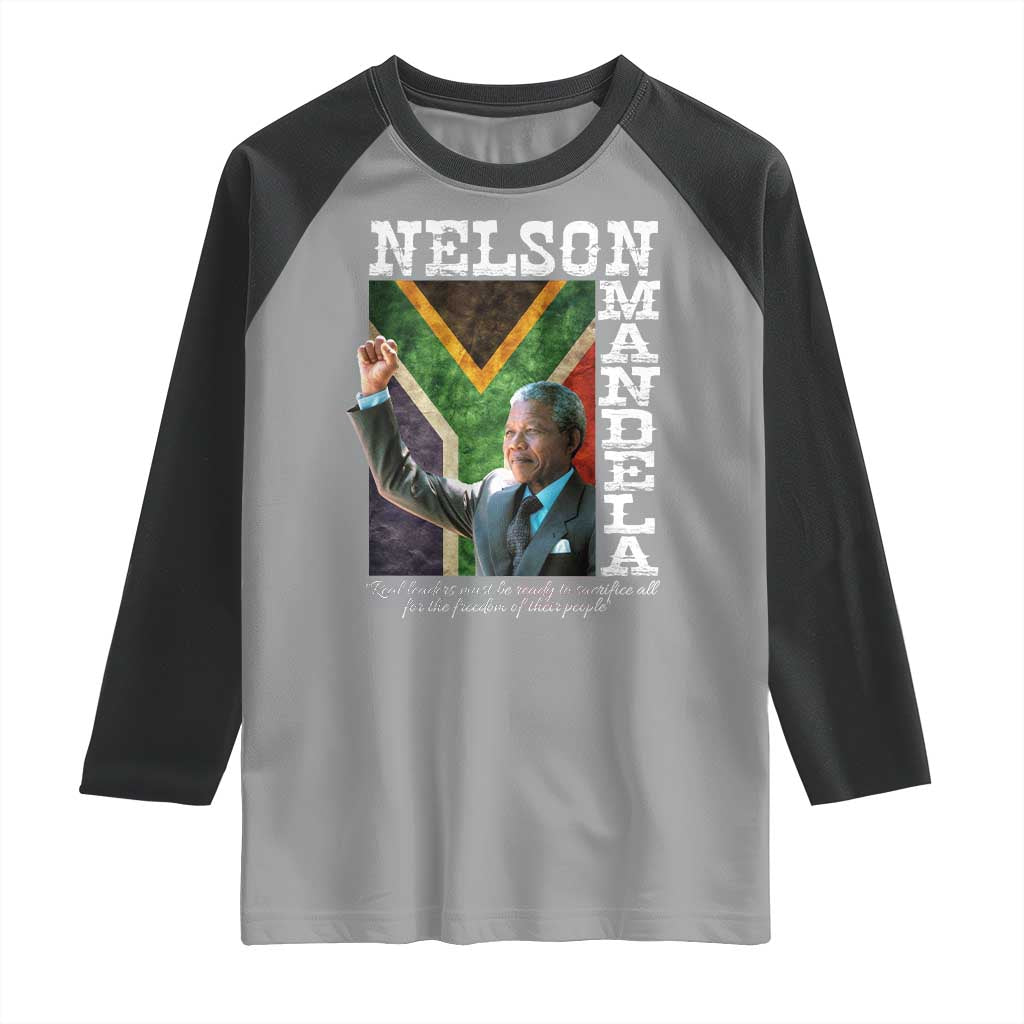 Nelson Mandela Quote Raglan Shirt Real Leaders Must Be Ready To Sacrifice All For The Freedom TS11 Sport Gray Black Print Your Wear