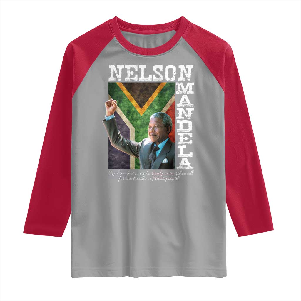 Nelson Mandela Quote Raglan Shirt Real Leaders Must Be Ready To Sacrifice All For The Freedom TS11 Sport Gray Red Print Your Wear