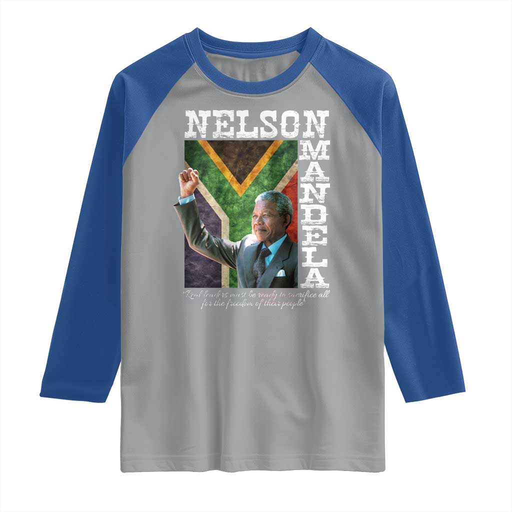 Nelson Mandela Quote Raglan Shirt Real Leaders Must Be Ready To Sacrifice All For The Freedom TS11 Sport Gray Royal Print Your Wear