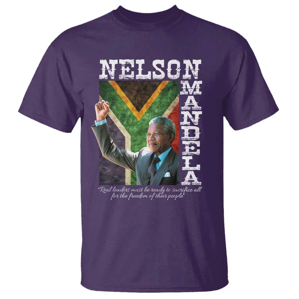 Nelson Mandela Quote T Shirt Real Leaders Must Be Ready To Sacrifice All For The Freedom TS11 Purple Print Your Wear