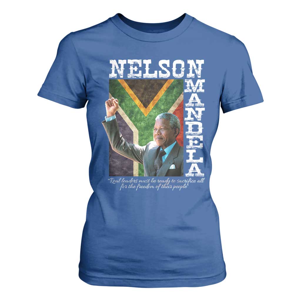 Nelson Mandela Quote T Shirt For Women Real Leaders Must Be Ready To Sacrifice All For The Freedom TS11 Royal Blue Print Your Wear