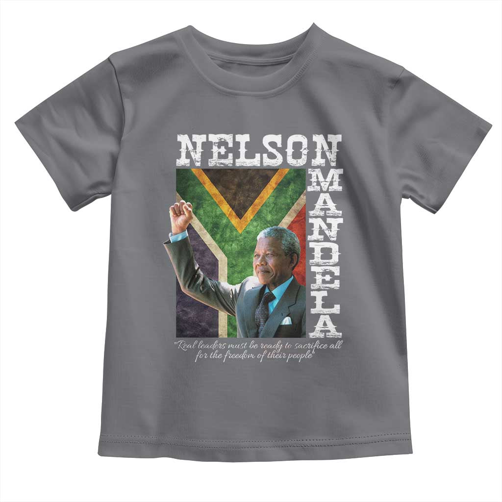 Nelson Mandela Quote Toddler T Shirt Real Leaders Must Be Ready To Sacrifice All For The Freedom TS11 Charcoal Print Your Wear