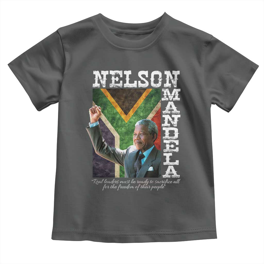 Nelson Mandela Quote Toddler T Shirt Real Leaders Must Be Ready To Sacrifice All For The Freedom TS11 Dark Heather Print Your Wear