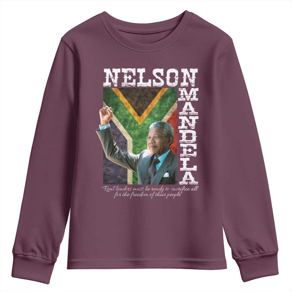Nelson Mandela Quote Youth Sweatshirt Real Leaders Must Be Ready To Sacrifice All For The Freedom TS11 Maroon Print Your Wear