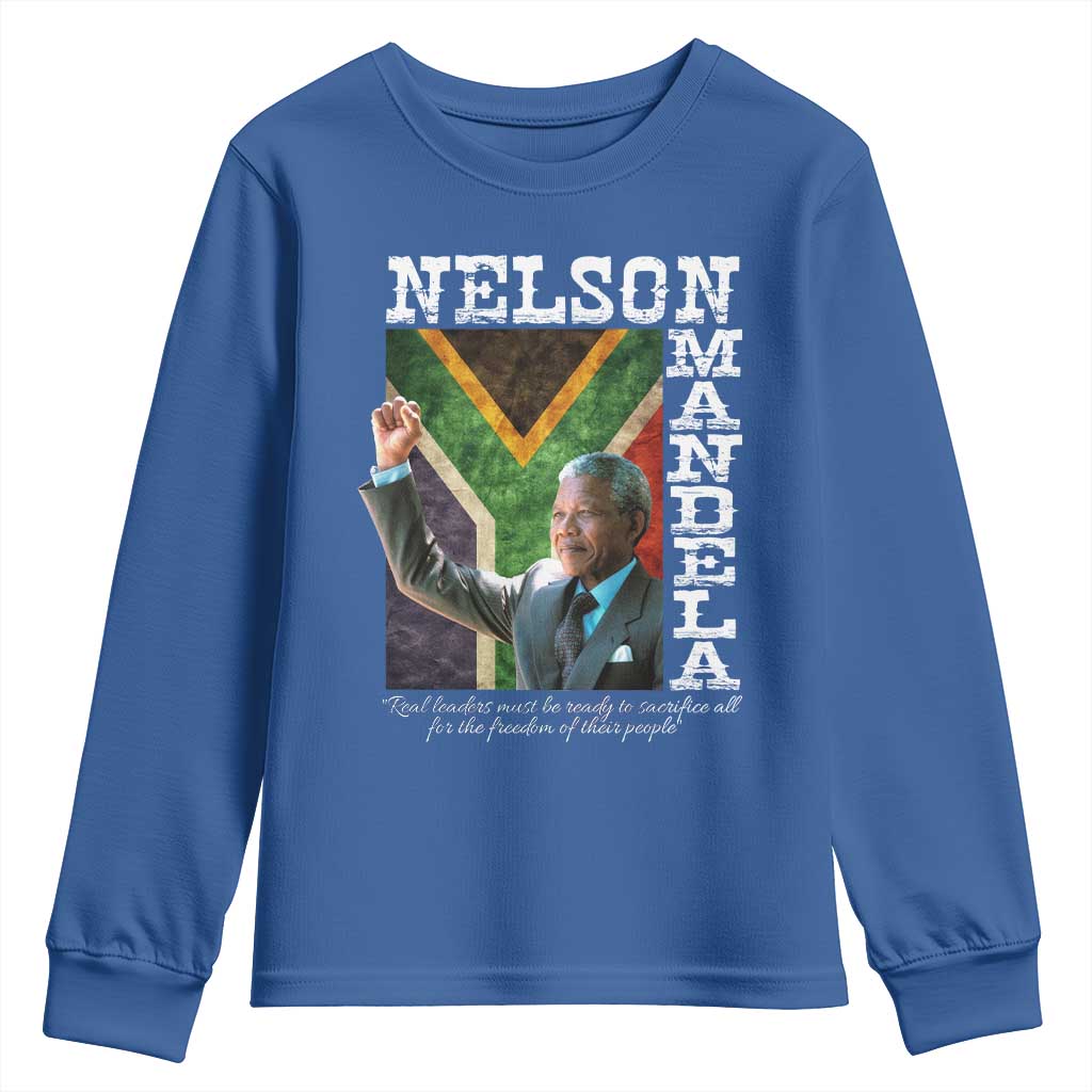 Nelson Mandela Quote Youth Sweatshirt Real Leaders Must Be Ready To Sacrifice All For The Freedom TS11 Royal Blue Print Your Wear