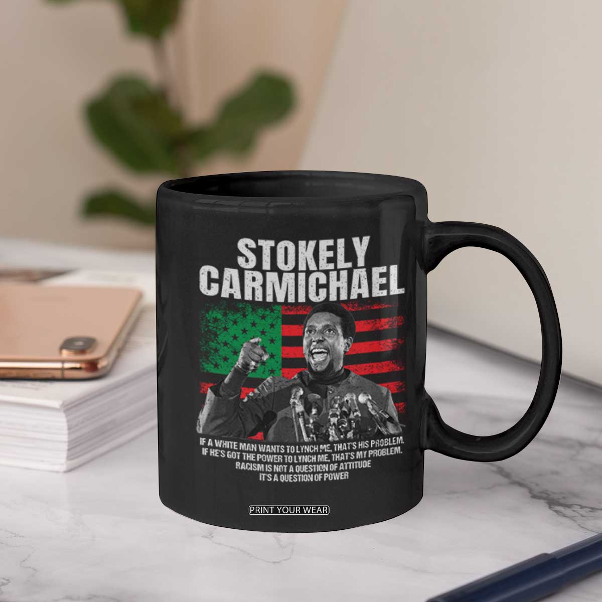 Stokely Carmichael Quote Coffee Mug Racism Is Not A Question Of Attitude It's A Question Of Power TS11 Print Your Wear