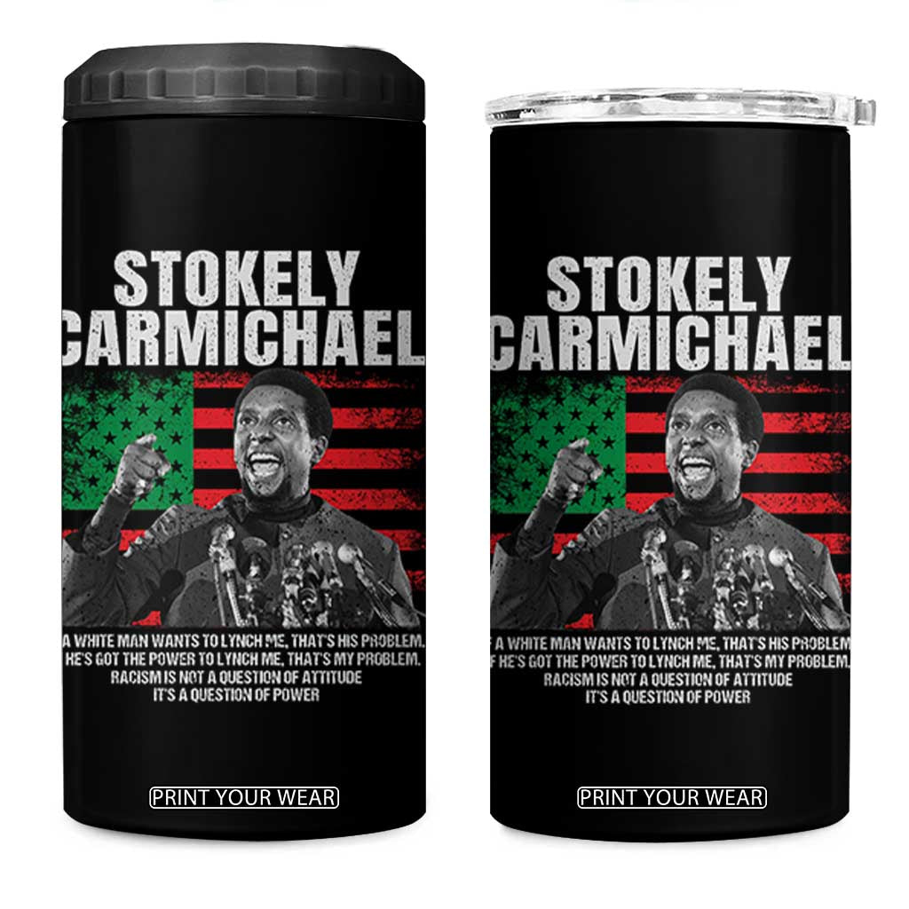 Stokely Carmichael Quote 4 in 1 Can Cooler Tumbler Racism Is Not A Question Of Attitude It's A Question Of Power TS11 One Size: 16 oz Black Print Your Wear