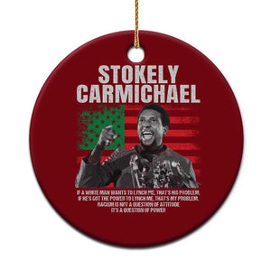Stokely Carmichael Quote Ceramic Ornament Racism Is Not A Question Of Attitude It's A Question Of Power TS11 1pc Red Print Your Wear