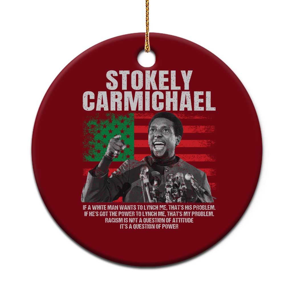 Stokely Carmichael Quote Ceramic Ornament Racism Is Not A Question Of Attitude It's A Question Of Power TS11 1pc Red Print Your Wear