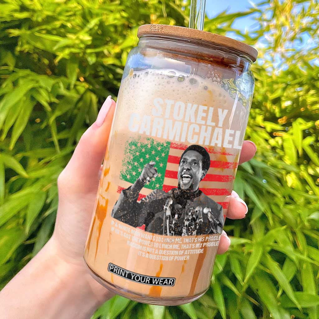 Stokely Carmichael Quote Glass Can Racism Is Not A Question Of Attitude It's A Question Of Power TS11 Black Print Your Wear