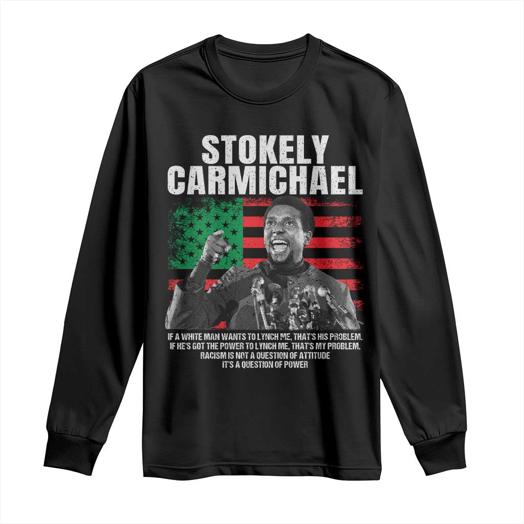 Stokely Carmichael Quote Long Sleeve Shirt Racism Is Not A Question Of Attitude It's A Question Of Power TS11 Black Print Your Wear