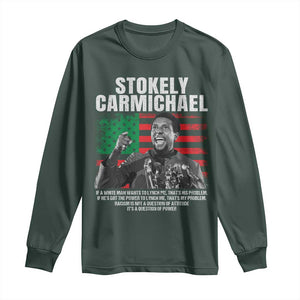 Stokely Carmichael Quote Long Sleeve Shirt Racism Is Not A Question Of Attitude It's A Question Of Power TS11 Dark Forest Green Print Your Wear