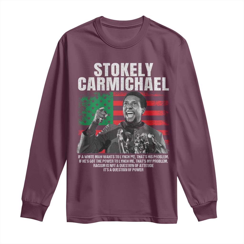 Stokely Carmichael Quote Long Sleeve Shirt Racism Is Not A Question Of Attitude It's A Question Of Power TS11 Maroon Print Your Wear