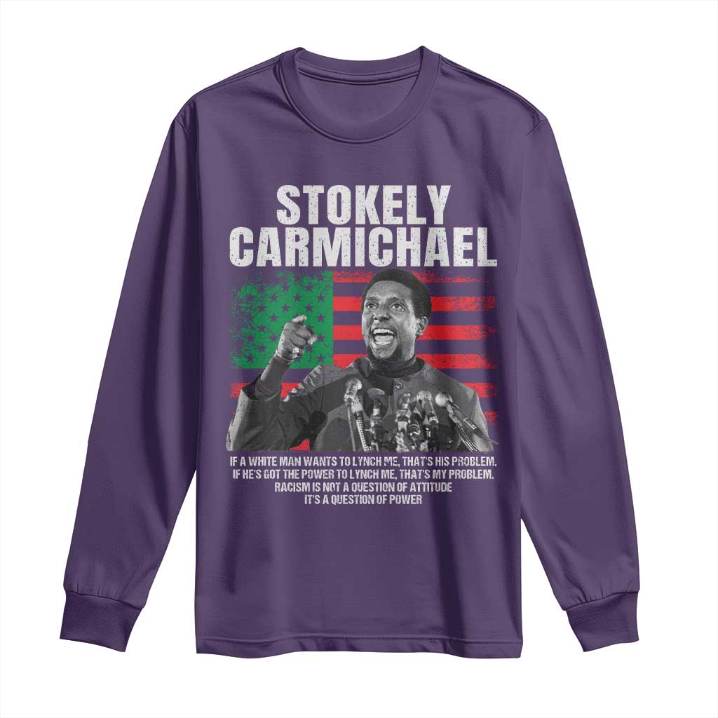 Stokely Carmichael Quote Long Sleeve Shirt Racism Is Not A Question Of Attitude It's A Question Of Power TS11 Purple Print Your Wear