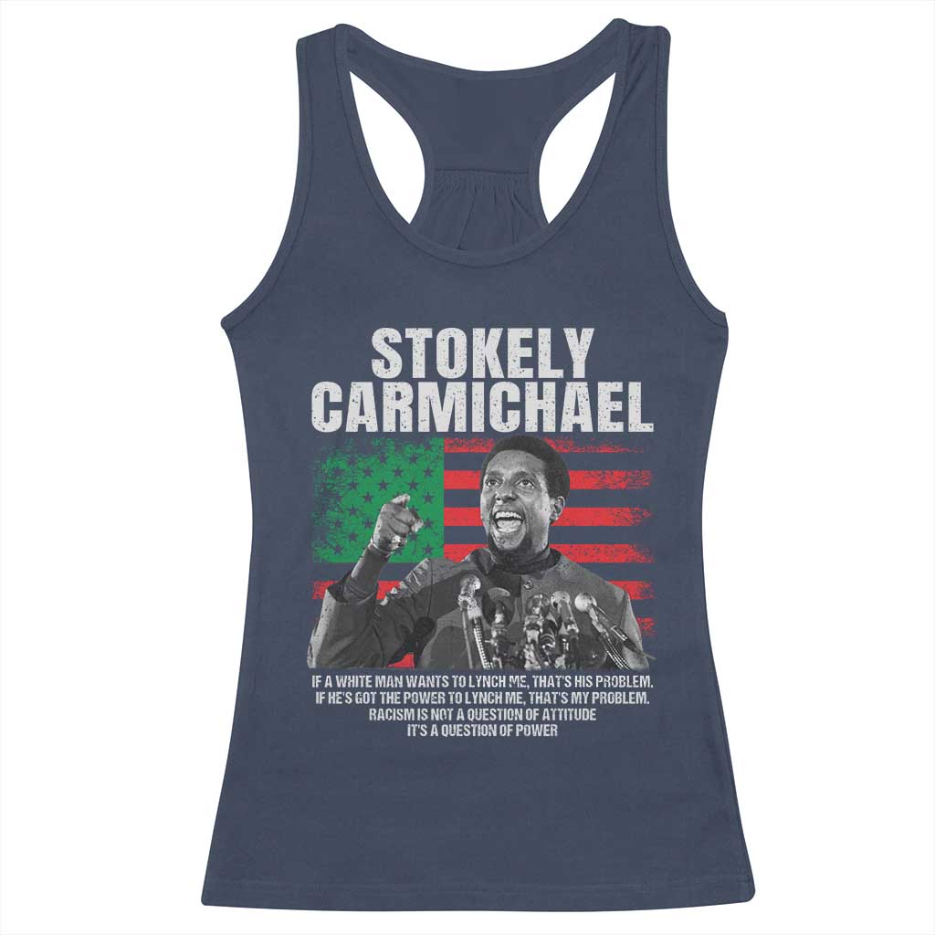 Stokely Carmichael Quote Racerback Tank Top Racism Is Not A Question Of Attitude It's A Question Of Power TS11 Navy Print Your Wear